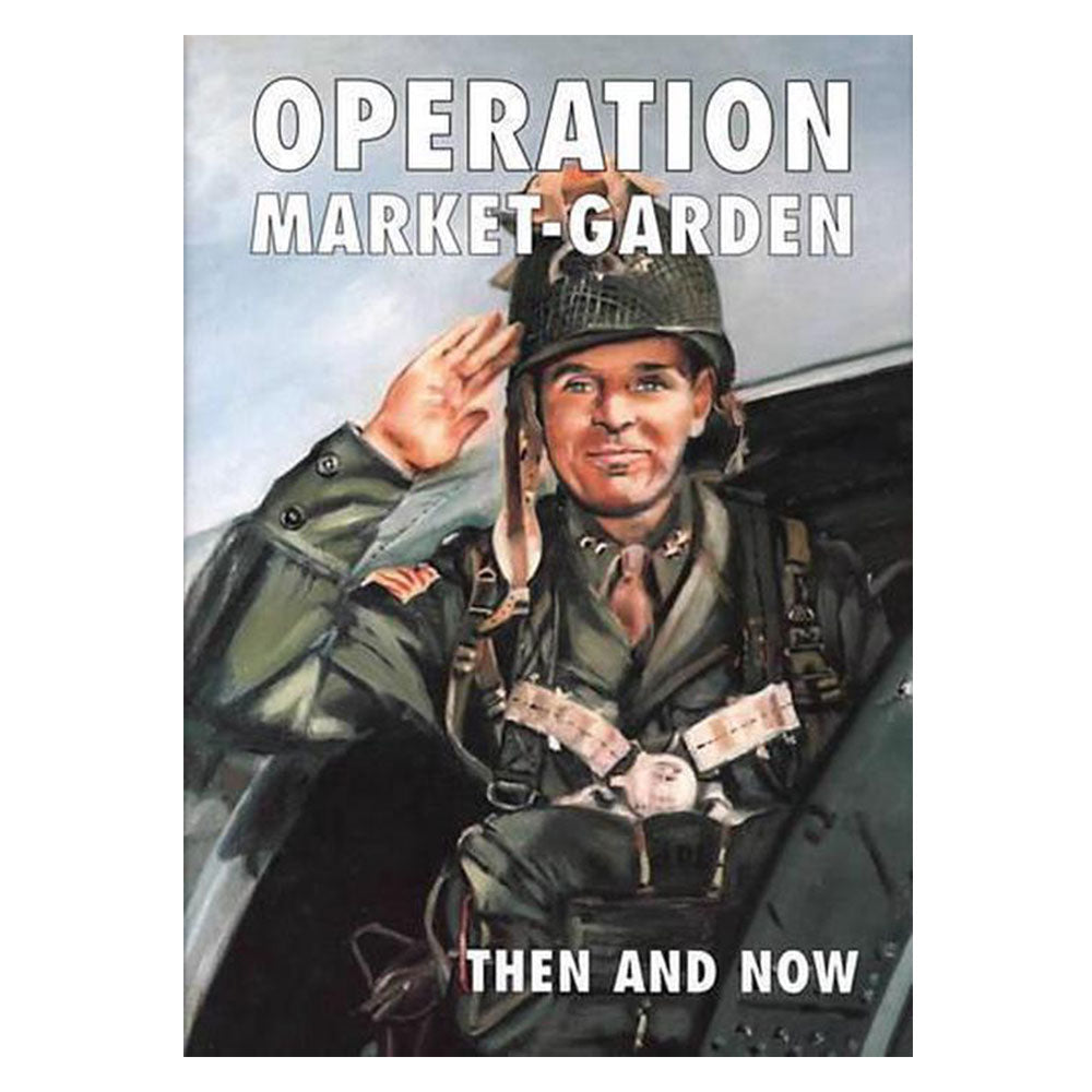 Operation Market-Garden: Då och nu (inbunden)