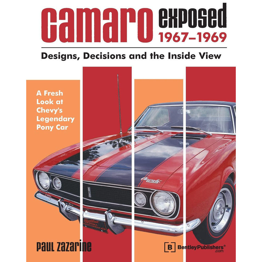 Camaro Exposed Designs Decisions & the Inside View 1967-1969